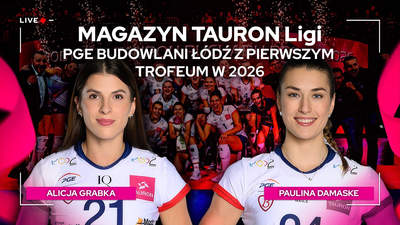 PGE Budowlani Łódź z pierwszym trofeum w 2026 roku | Magazyn TAURON Ligi