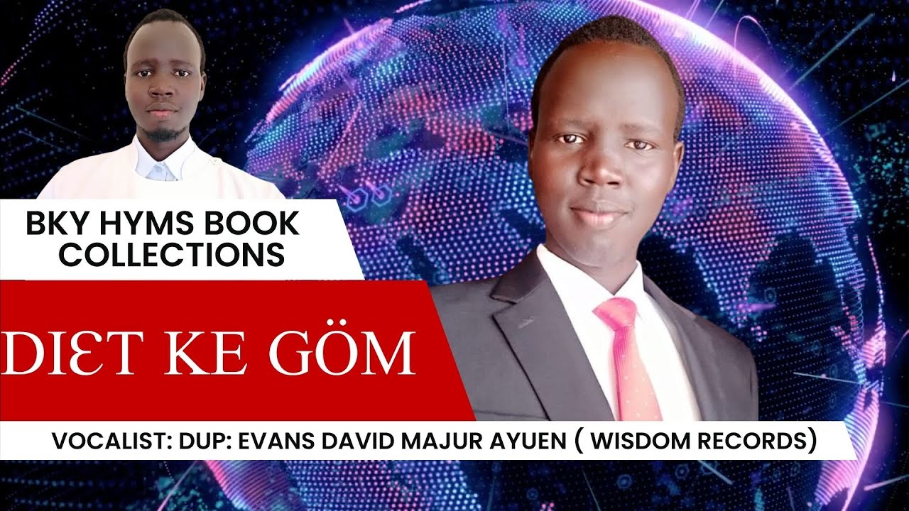 Gospel Songs ( Diɛt ke Göm). Vocalist: David Majur Ayuen