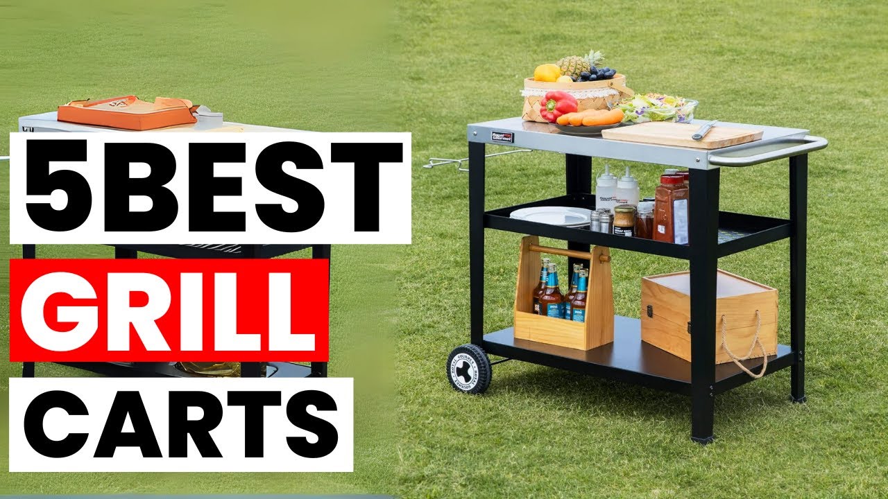 Best Grill Carts 2025 🔥 | Top 5 BBQ Prep Stations for Your Backyard & Patio
