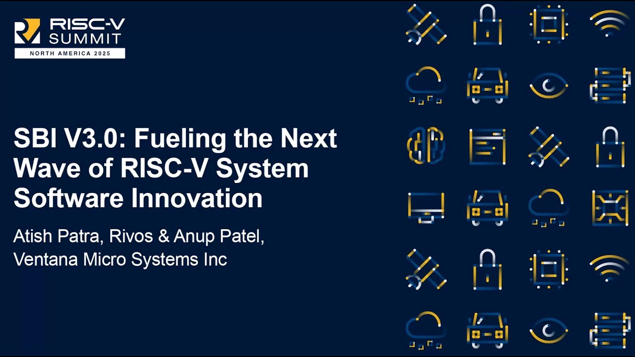 SBI V3.0: Fueling the Next Wave of RISC-V System Software Innovation - RISC-V Summit (Santa Clara)