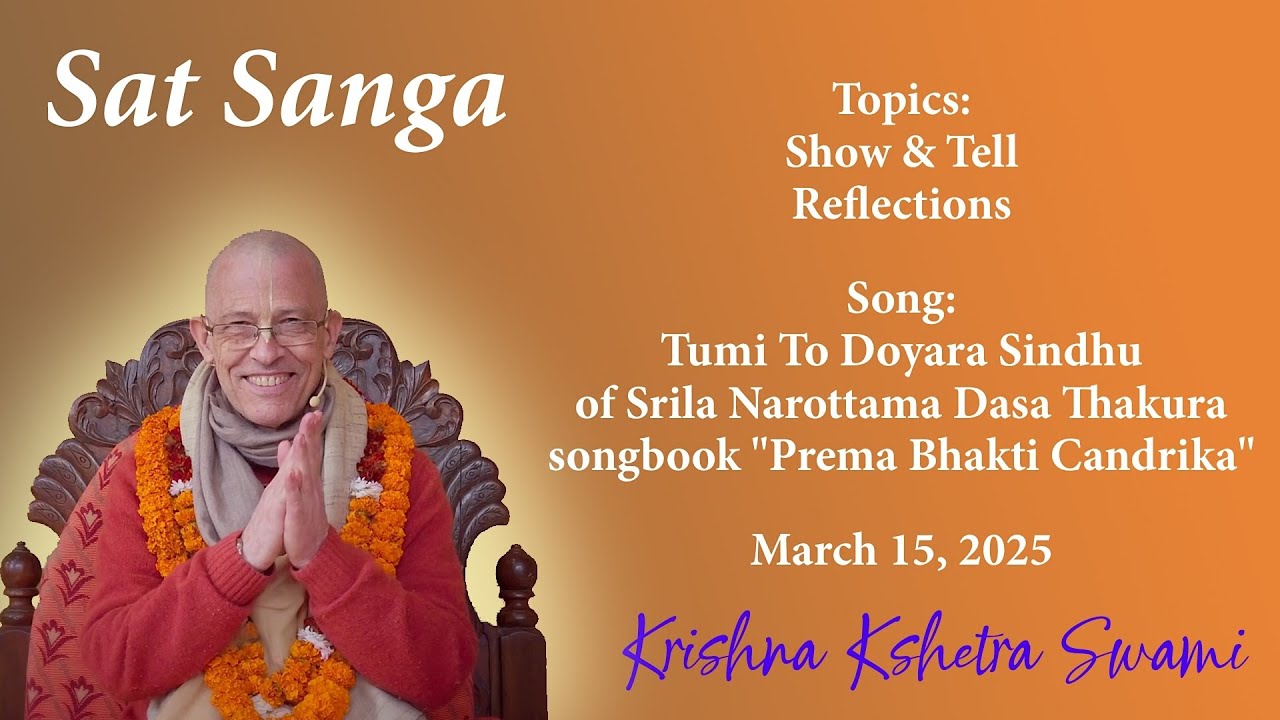 Sat Sanga - Show & Tell - Reflections - HH Krishna Kshetra Swami - 15.03.2025