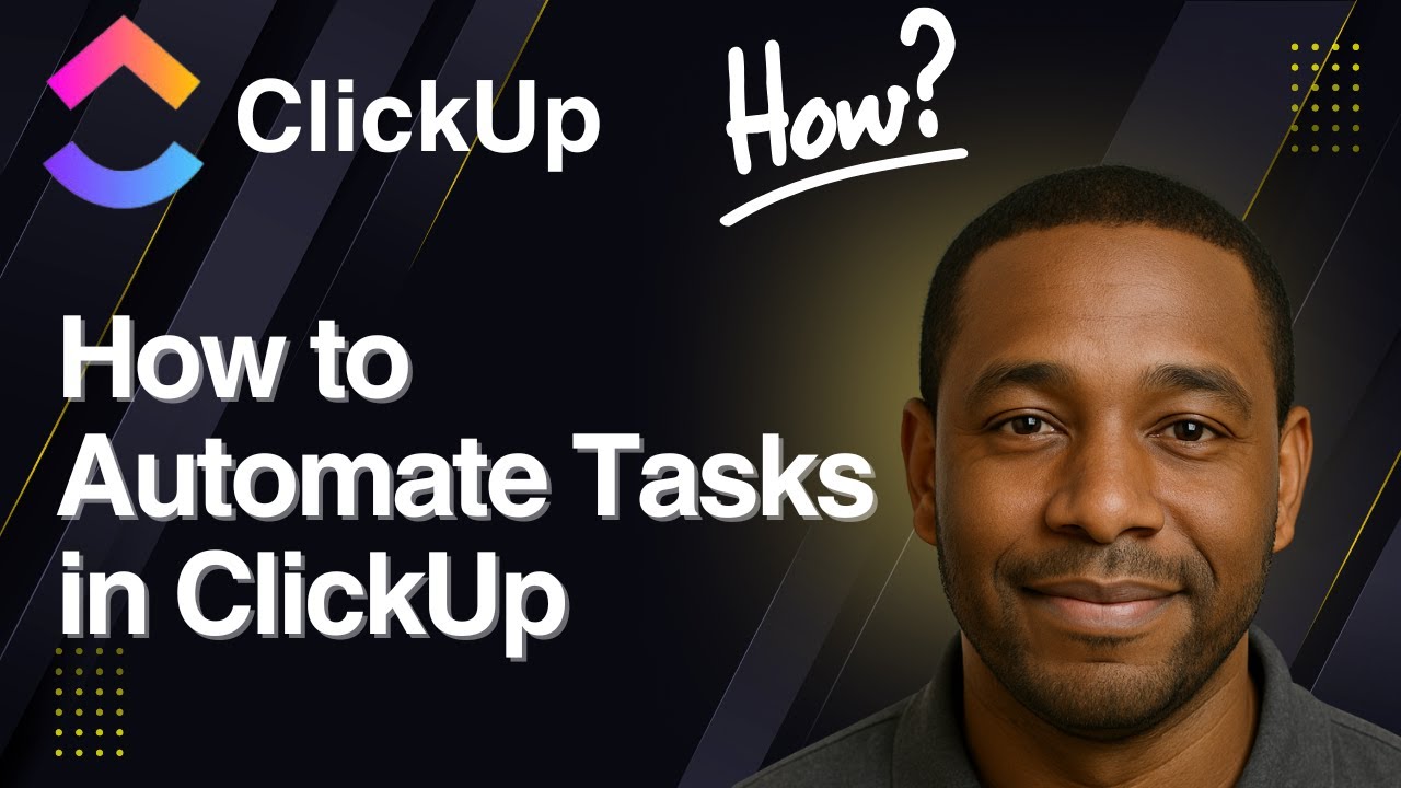 ClickUp Automation | How to Automate Tasks in ClickUp (2025 Tutorial)