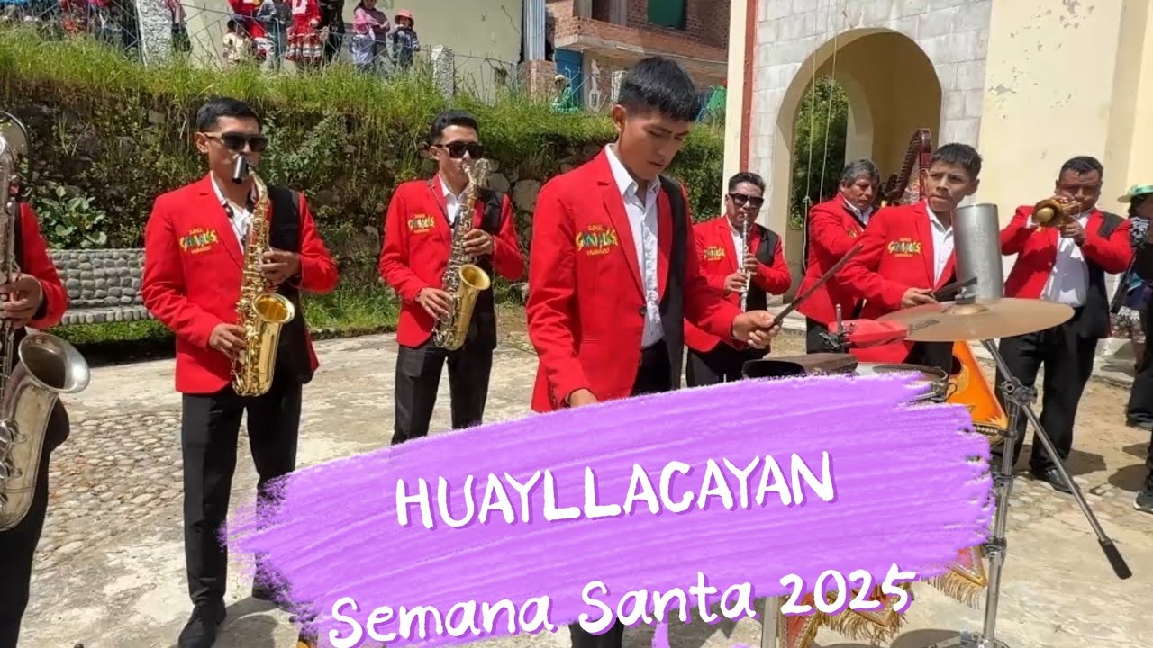 Huayllacayan | Semana Santa 2025 orq. Super Geniales de Huanuco