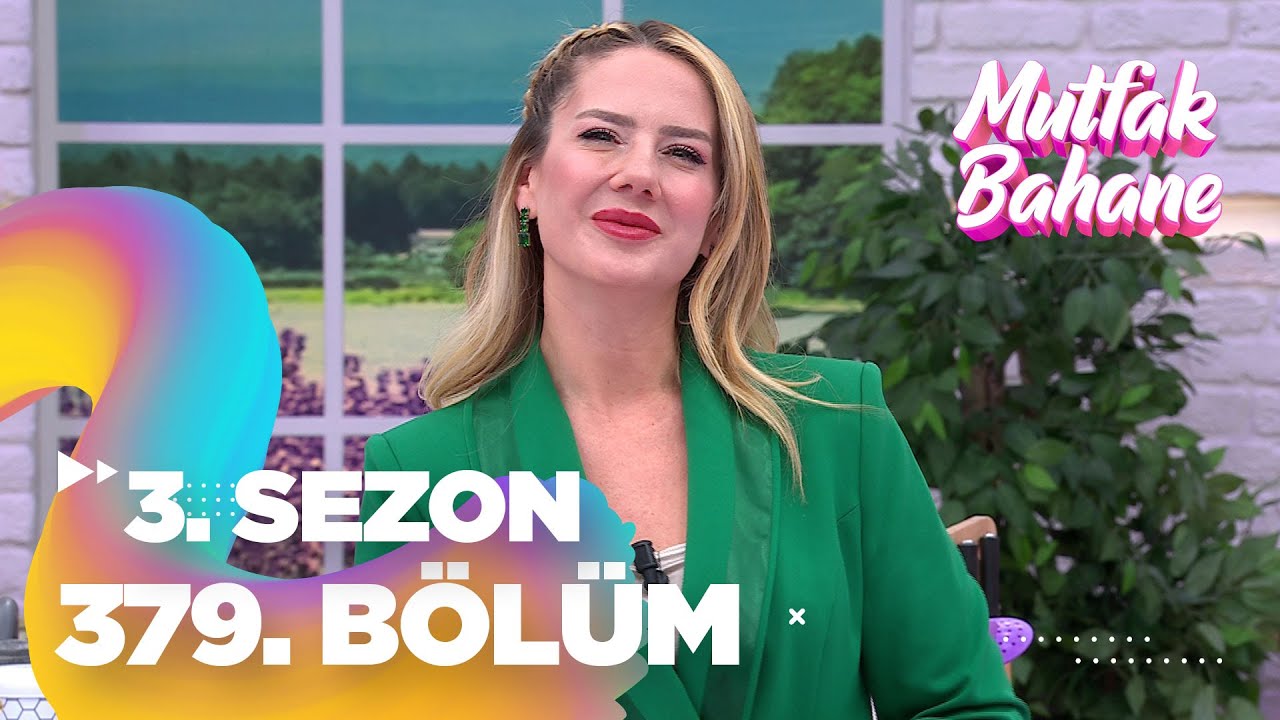 Mutfak Bahane 3. Sezon 379. Bölüm