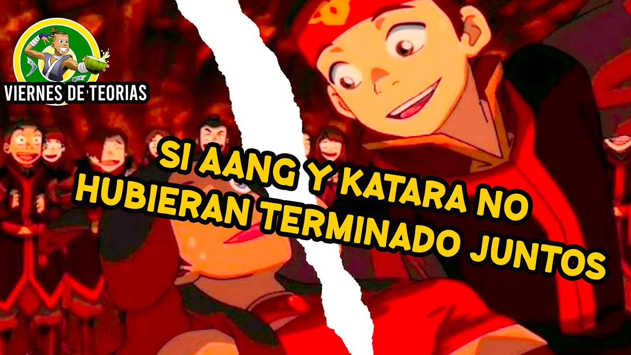 Si Aang y Katara no acabaran juntos - viernes de teorías.