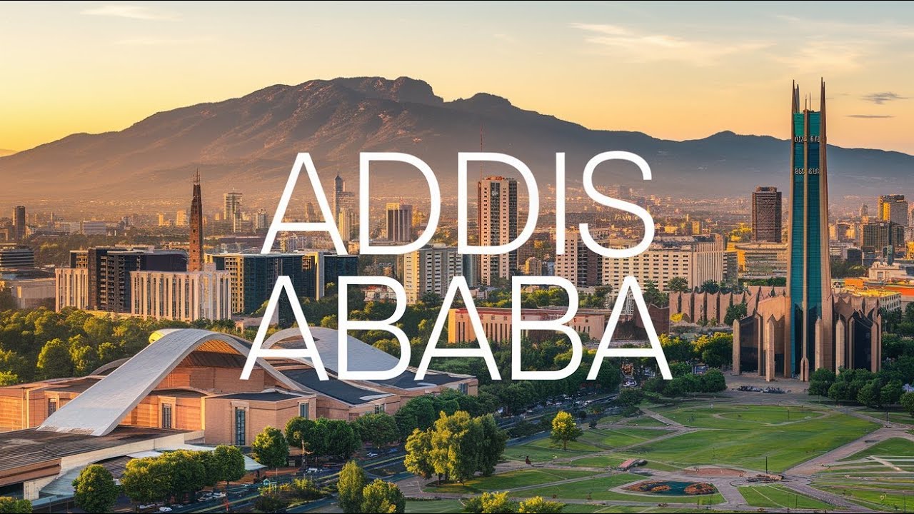 Addis Ababa Discover Ethiopia's Heart and Soul! 
