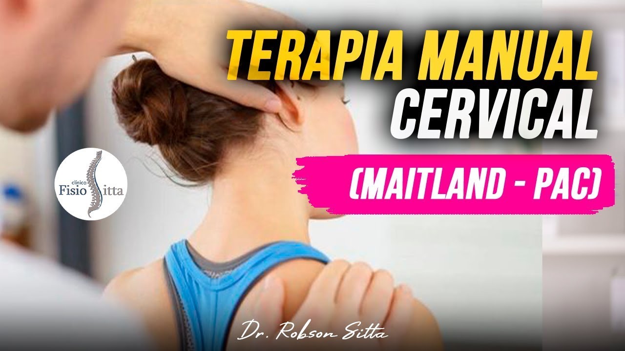 TERAPIA MANUAL COLUNA CERVICAL MAITLAND TÉCNICA PRESSÃO CENTRAL PAC - Fisioterapia Dr Robson Sitta ®
