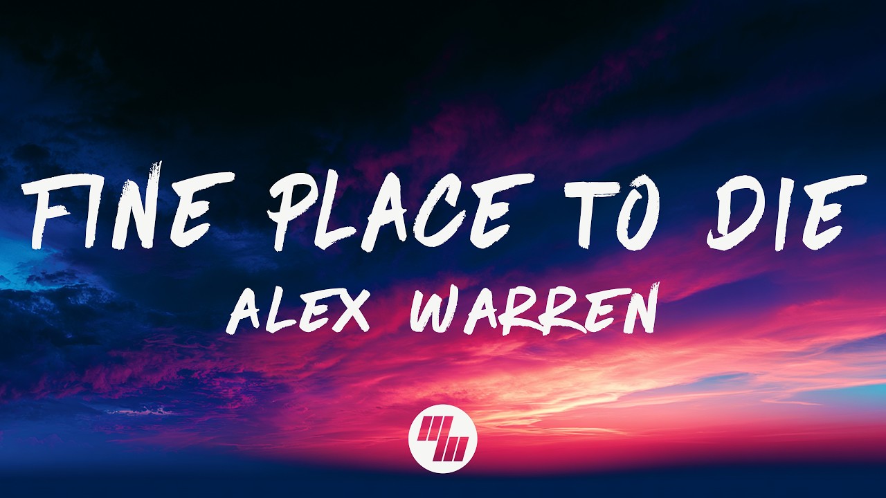 Alex Warren &ndash; FINE PLACE TO DIE (Lyrics)