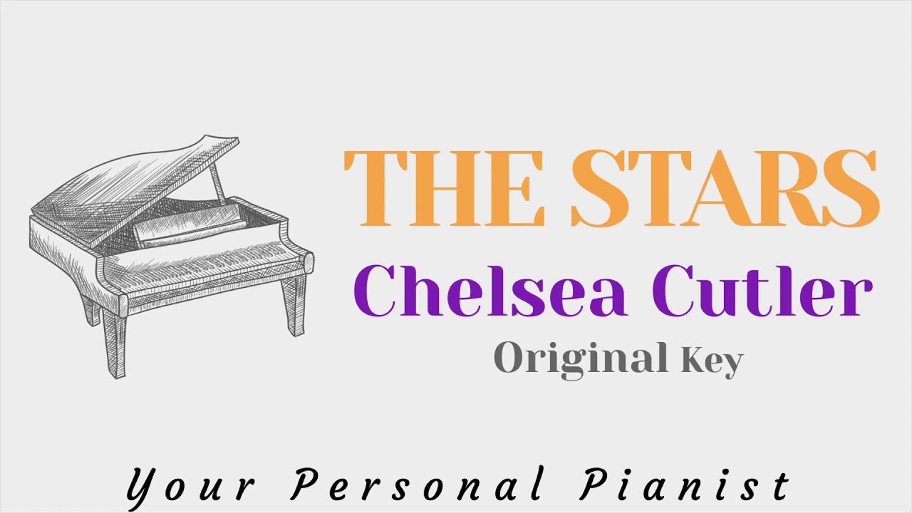 The Stars - Chelsea Cutler (Original Key Karaoke) - Piano Instrumental Cover