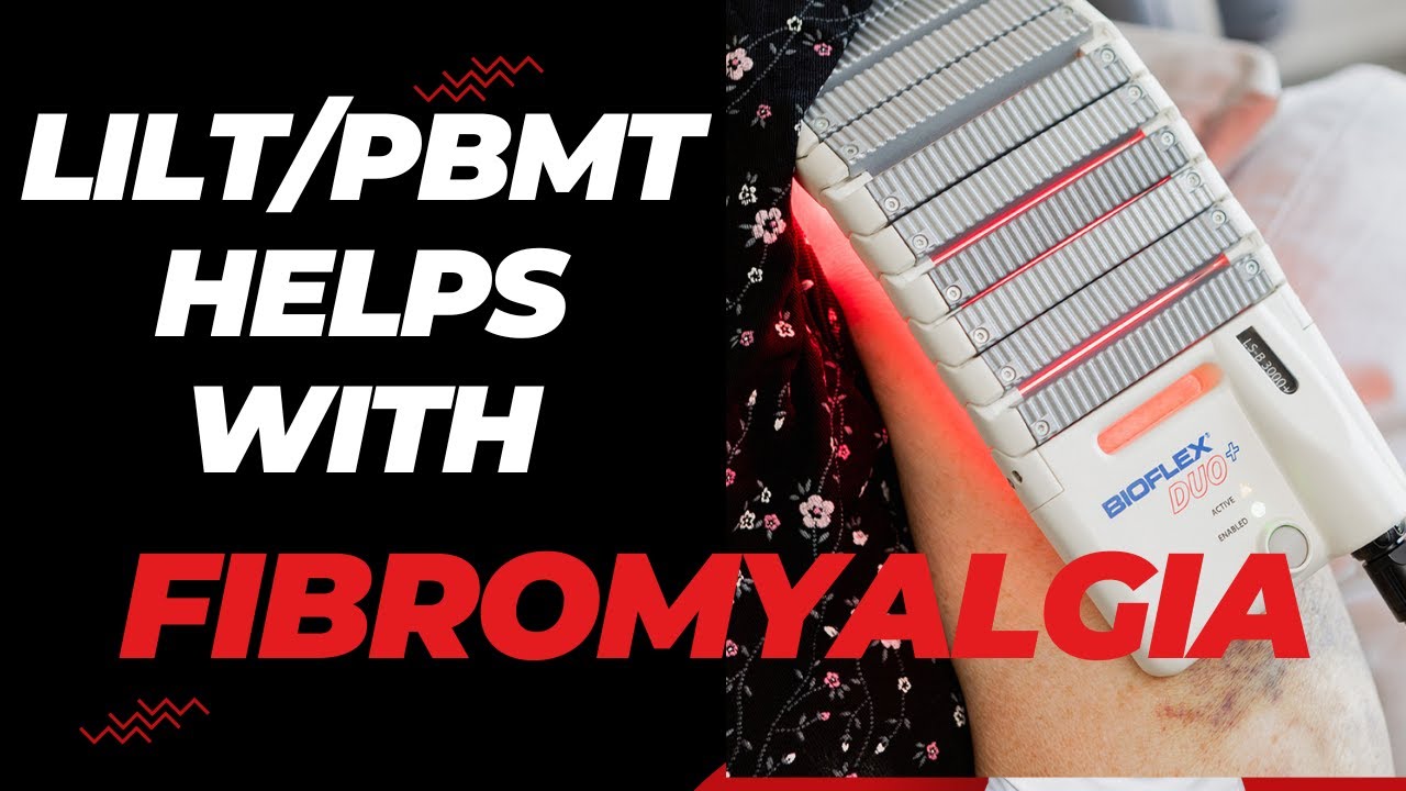 LASER Therapy/LILT/PBMT Helps with Fibromyalgia