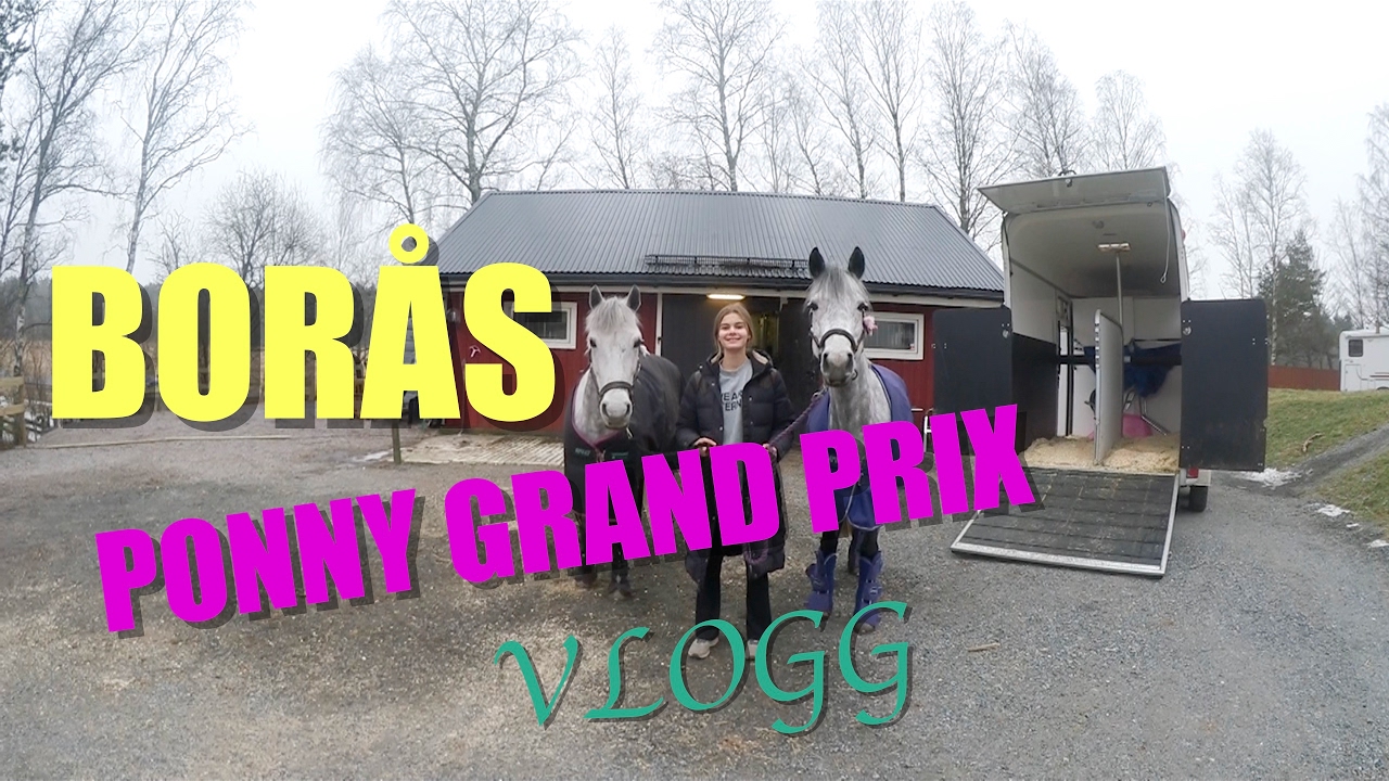 BORÅS PONNY GRAND PRIX || Vlogg