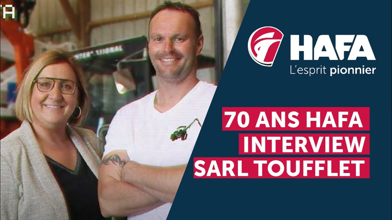 70 ANS HAFA &ndash; Interview SARL Toufflet