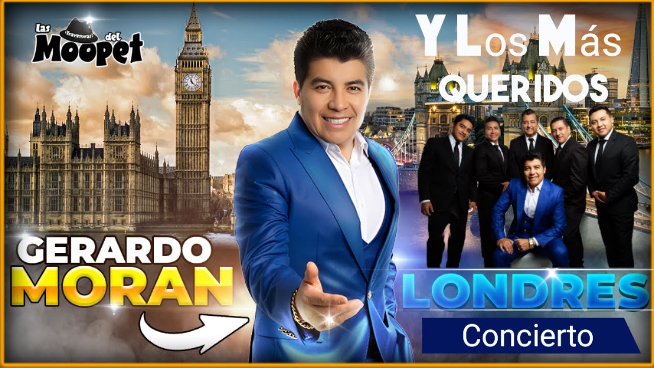 Gerardo Moran y los más Queridos en Concierto en Londres #gerardomoran