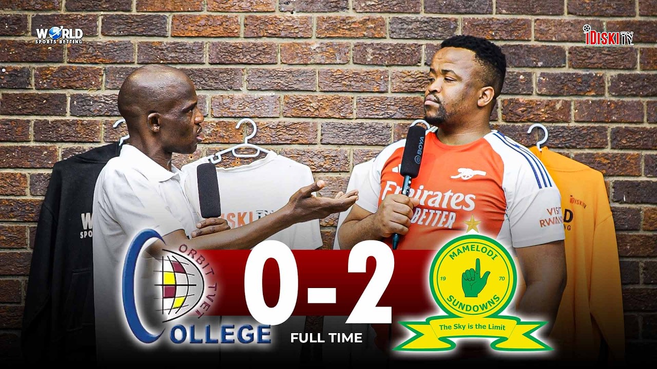 Sundowns Are Untouchable, Found Their Rhythm | Orbit College 0-2 Mamelodi Sundowns | Junior Khanye