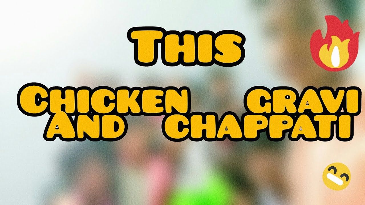chicken gravi and chappati  omg boy  samayal
