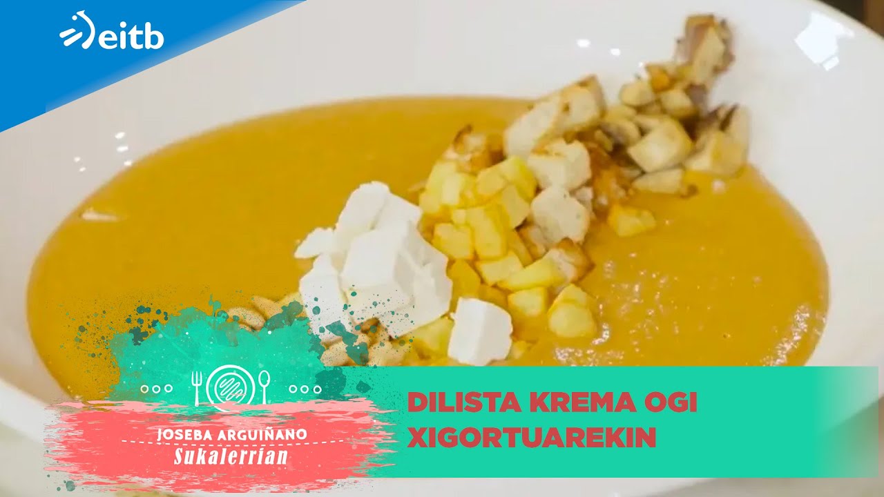 JOSEBA ARGUIÑANO SUKALERRIAN: Dilista krema ogi xigortuarekin