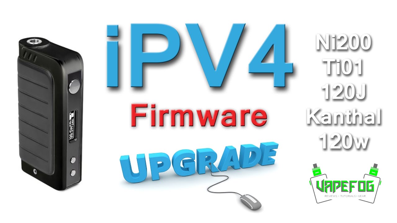 iPV4 Firmware Upgrade Tutorial | VAPEFOG