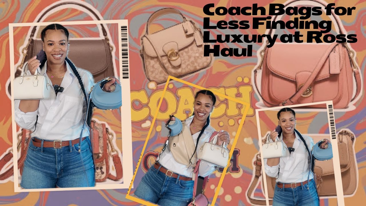 Coach Bags for Less: Finding Luxury at Ross Haul