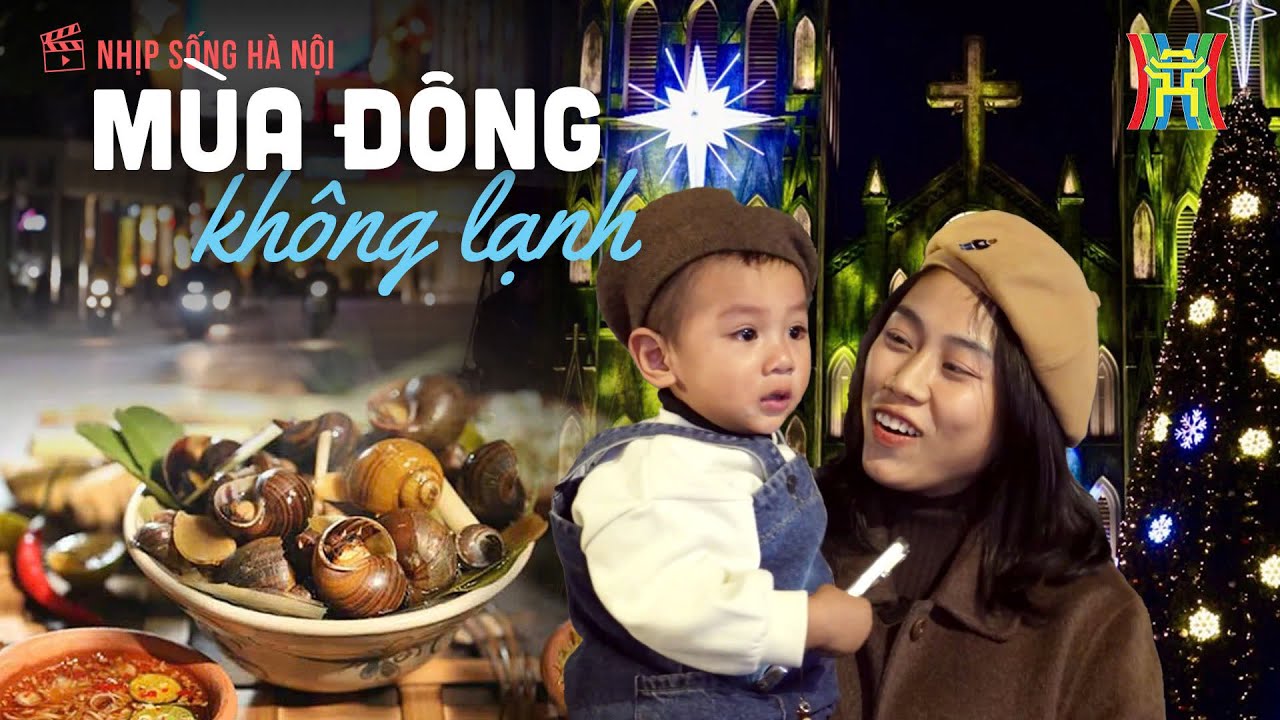 Hà Nội mùa đông không lạnh | Nhịp sống Hà Nội