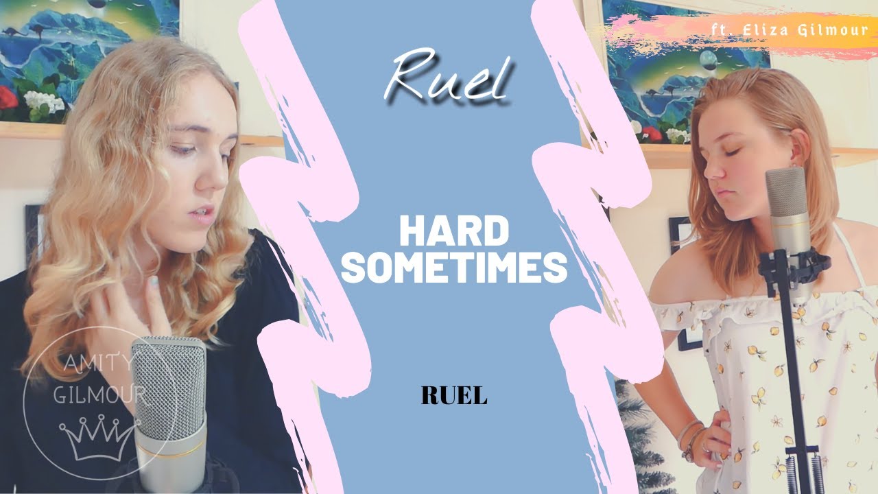 RUEL - Hard Sometimes COVER by Amity Gilmour (ft. Eliza Gilmour)