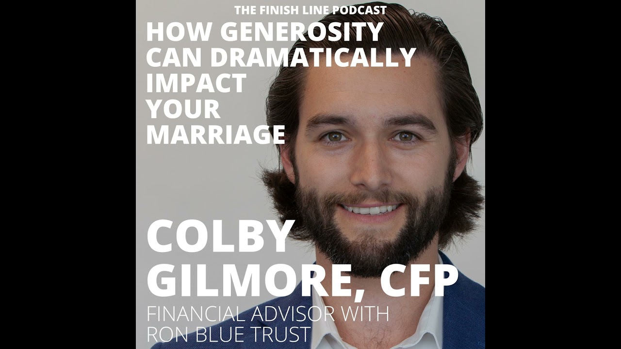 Colby Gilmore, Financial Advisor, on How Generosity Can Dramatically Impact Your Marriage (Ep. 58)
