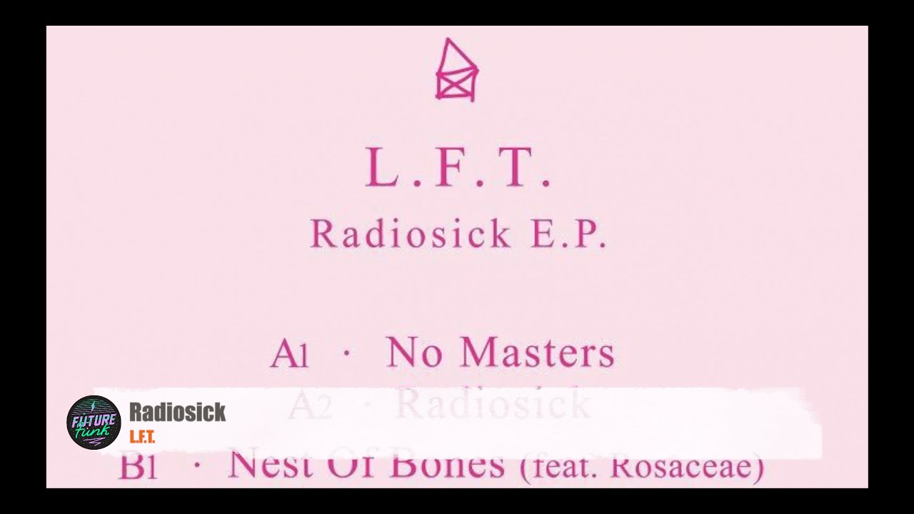 L.F.T. - Radiosick [Return To Disorder]