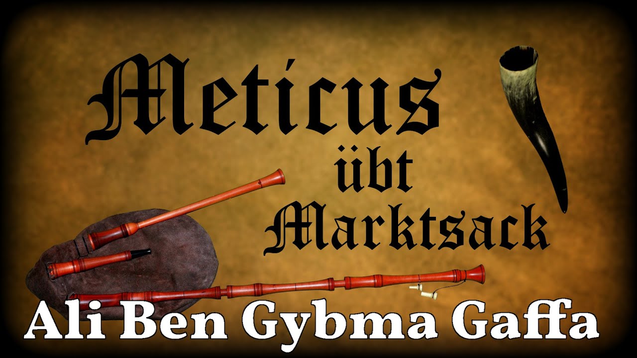 Meticus übt Marktsack: Ali Ben Gybma Gaffa [Dudelsack, Sackpfeife, German Bagpipe]