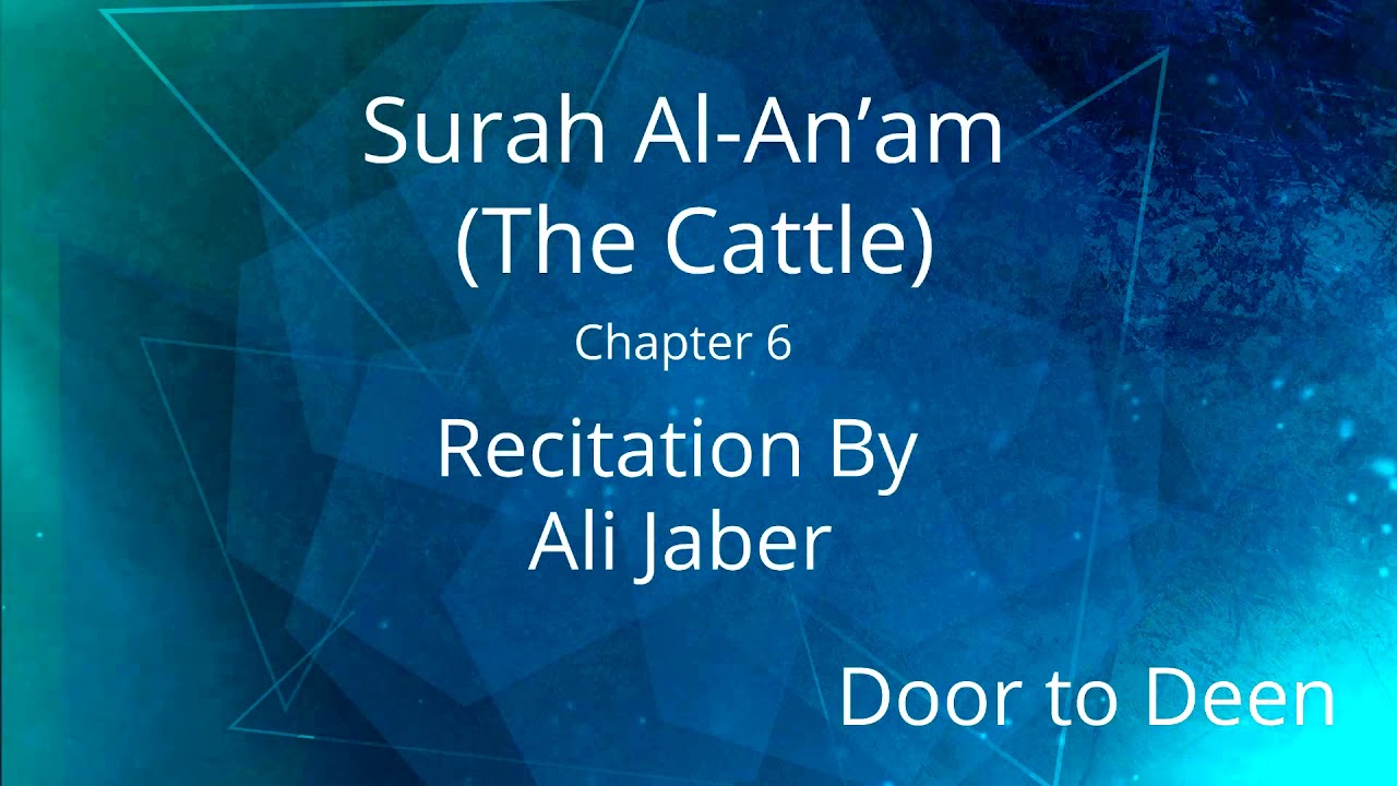 Surah Al-An'am (The Cattle) Ali Jaber Quran Recitation