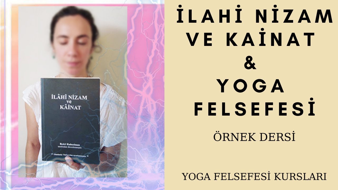 İlahi Nizam & Kainat vs. Yoga Felsefesi (Örnek Ders)