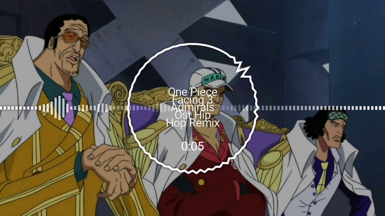 One piece facing 3 admirals remix !!!