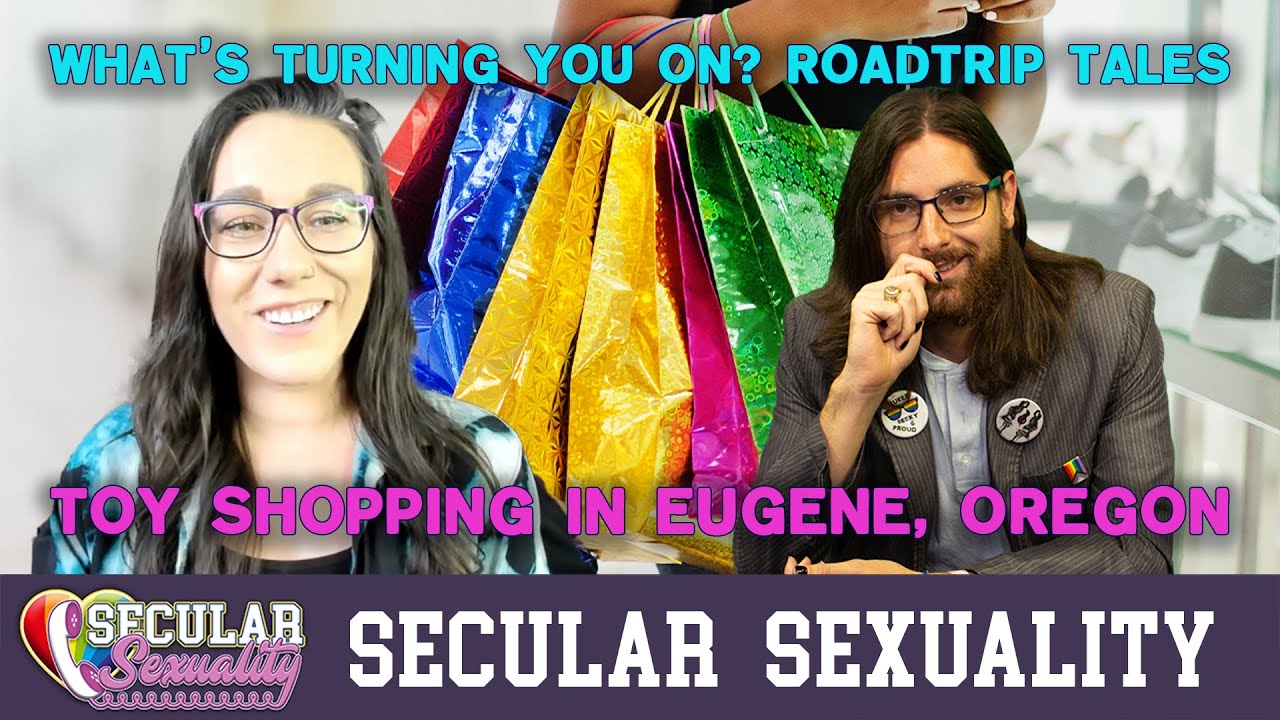 What's Turning You On? Road Trip Sex Shop | Secular Sexuality 09.34 with Christy Powell & Sinn Sage