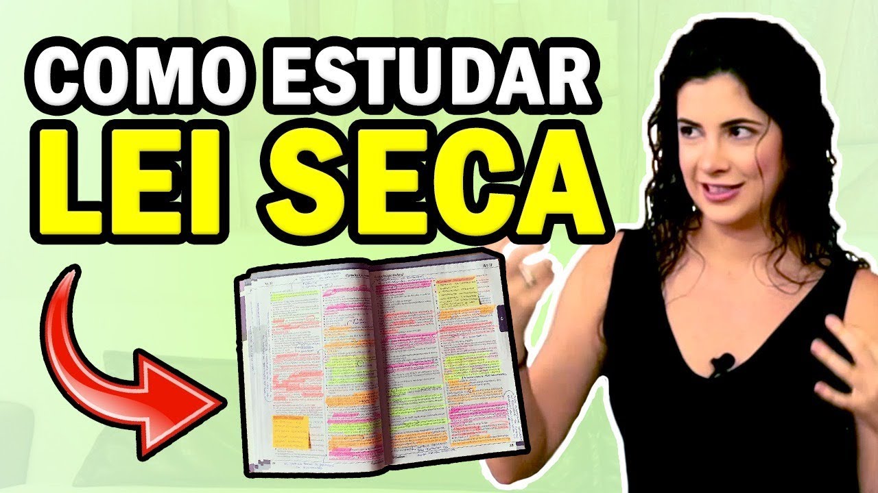 COMO ESTUDAR A LEI SECA | Laura Amorim