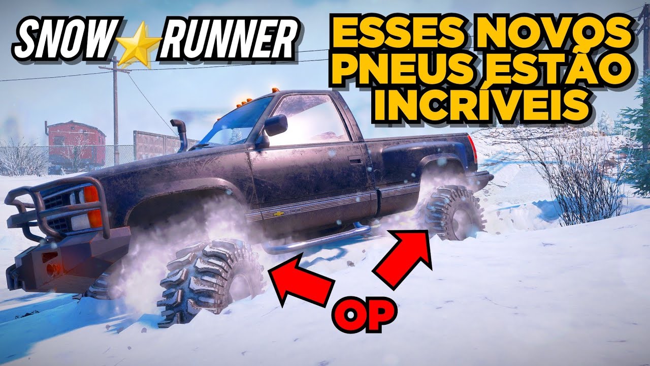 SNOWRUNNER: ESSES NOVOS PNEUS TA MUITO OP!
