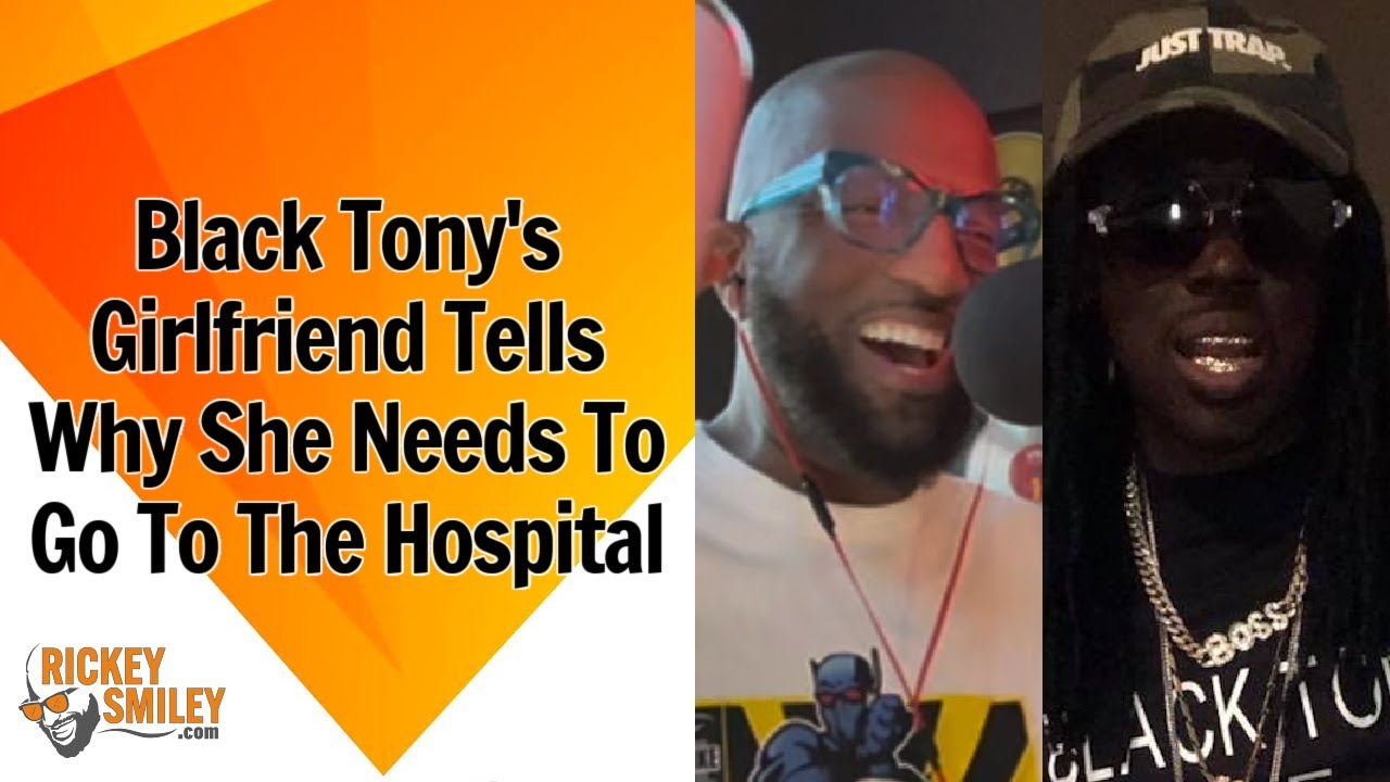 Black Tony's Girlfriend Tells Why She Needs To Go To The Hospital
