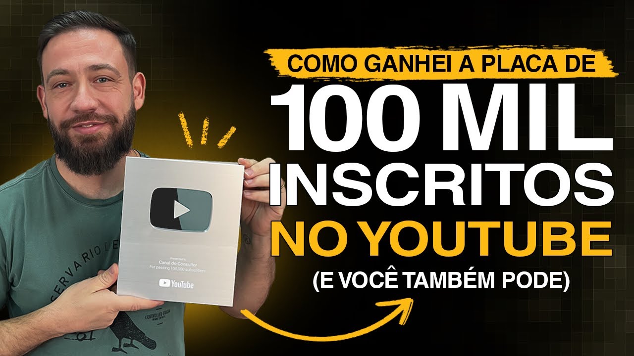 Como Ganhei a Placa de 100 MIL Inscritos no YouTube (E Como Você Também Pode)