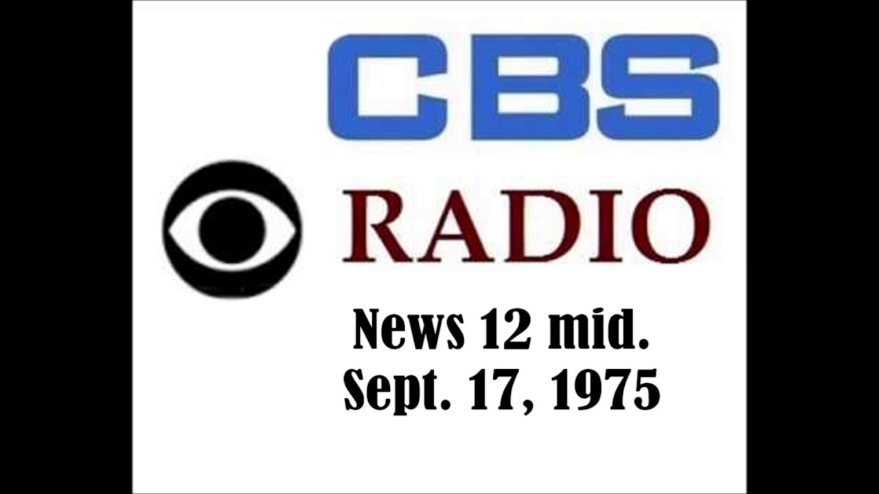 CBS RADIO NEWS AT 12 MIDNIGHT, SEPT. 17, 1975