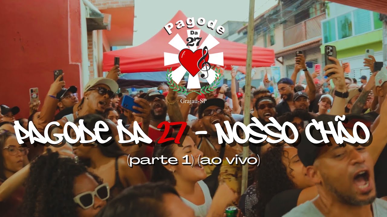 Pagode da 27 - Nosso Chão (parte 1) (ao vivo)
