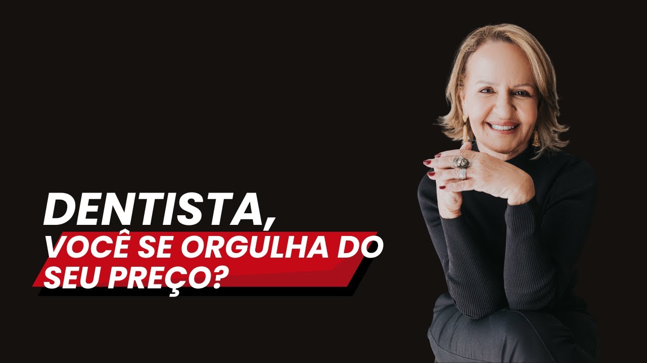 Dentista, Você se orgulha do seu preço?