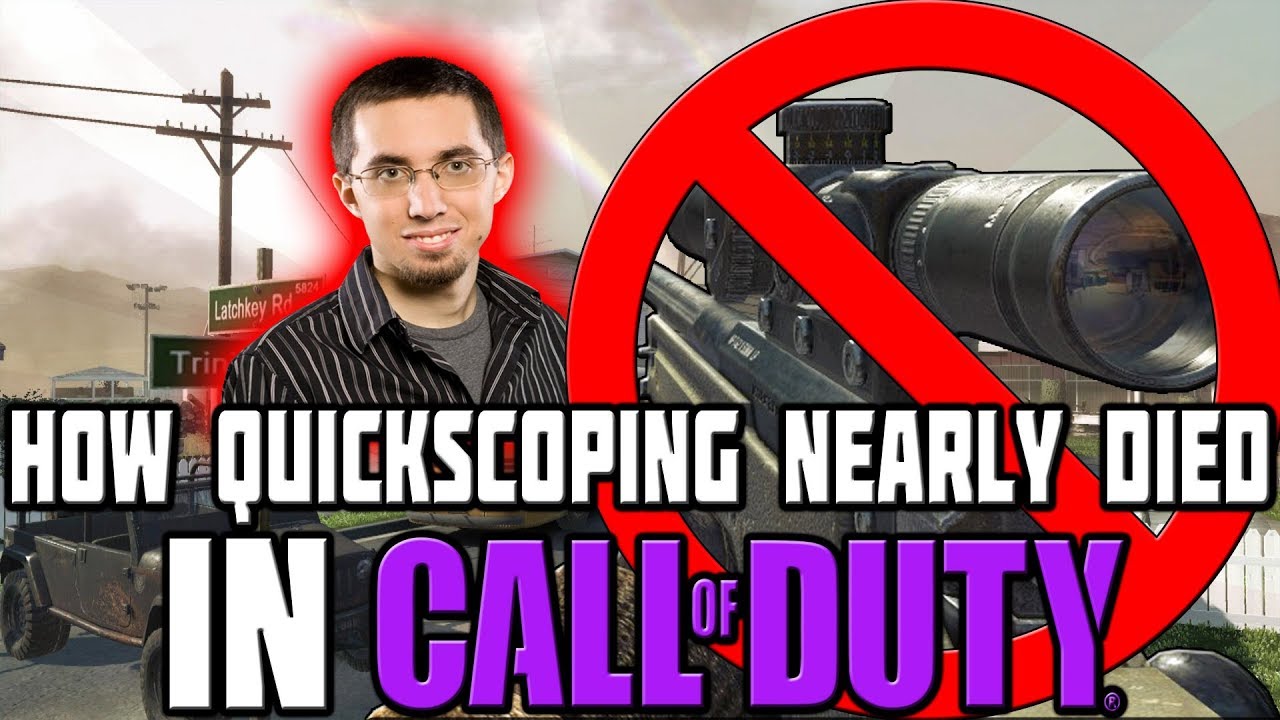 HOW QUICKSCOPING IN CALL OF DUTY NEARLY DIED!
