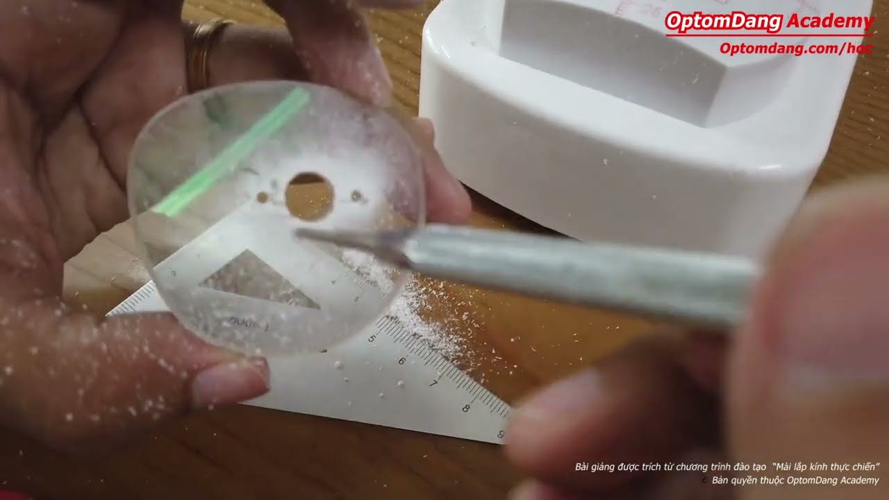 Cut 4: Cách xác định vị trí khoan dưỡng chính xác và những lưu ý thực tế | Mài lắp kính thực chiến