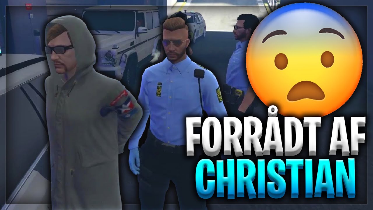 FORR&Aring;DT AF CHRISTIAN... - DANSK GTA 5 RP FIVEM