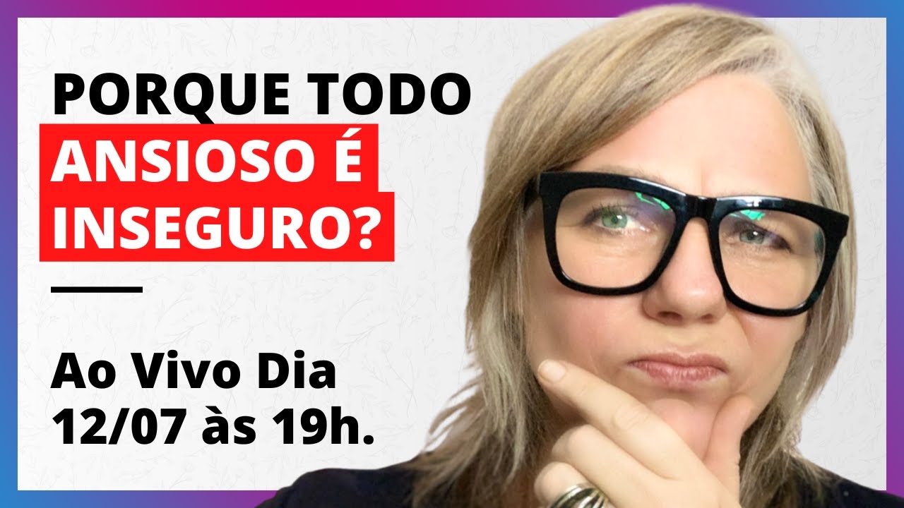 Ansiedade e Insegurança | Psicoterapeuta Elsie Herber