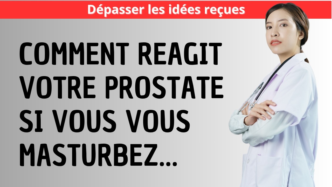 Ce que la masturbation FAIT vraiment à votre prostate
