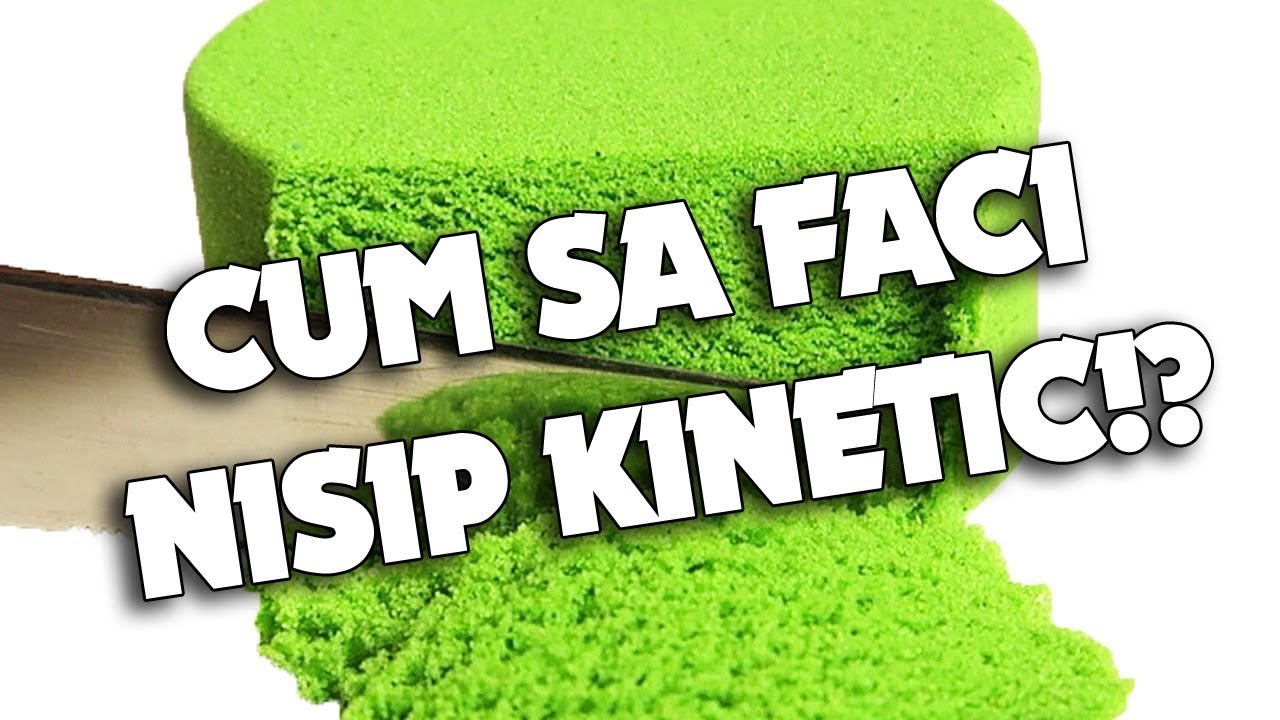 Cum Sa Faci NISIP KINETIC !!! - SIMPLU si IEFTIN - #CuDragDeStiinta