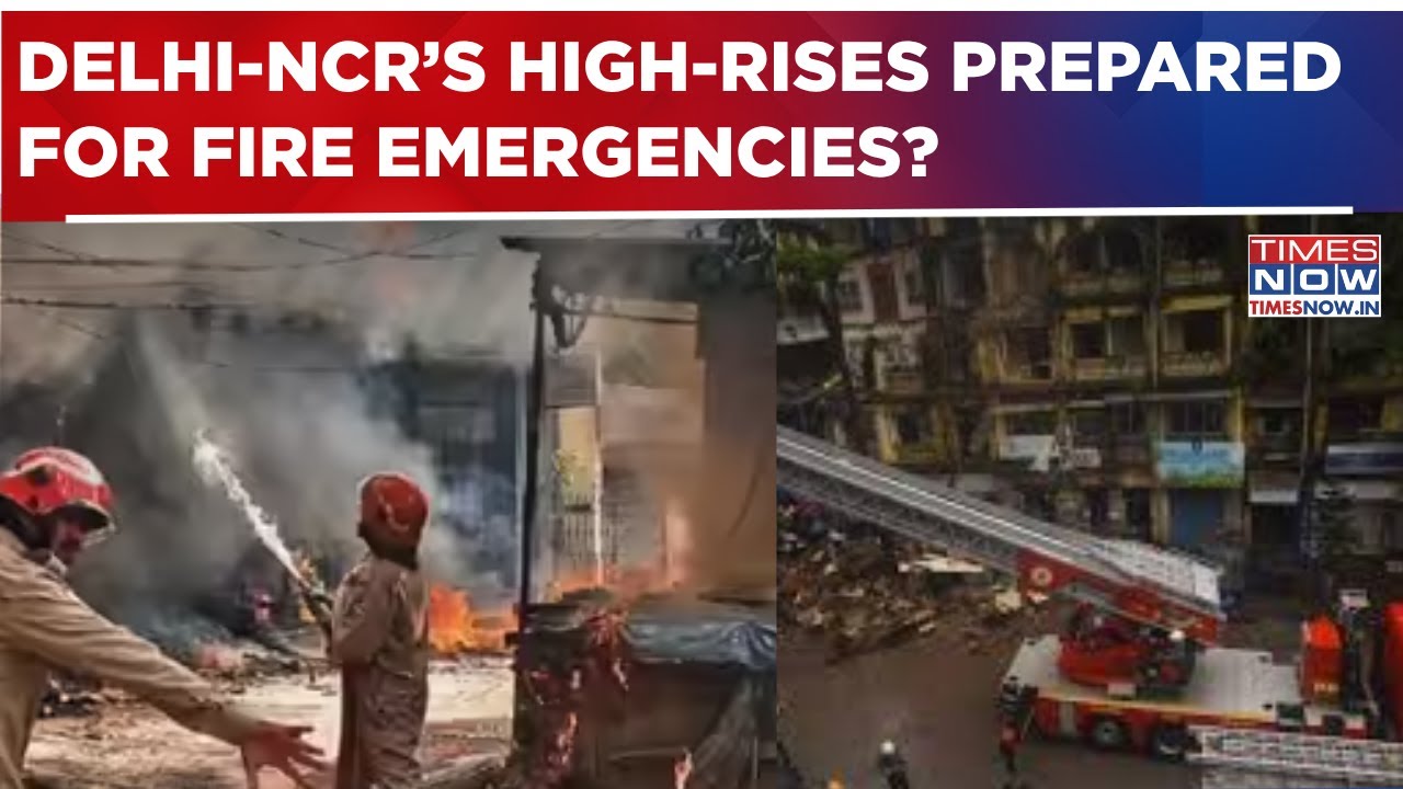 Several Fire Incidents Rock Delhi-NCR In 2 Days; Are High-Rises Prepared For Fire Emergencies? WATCH