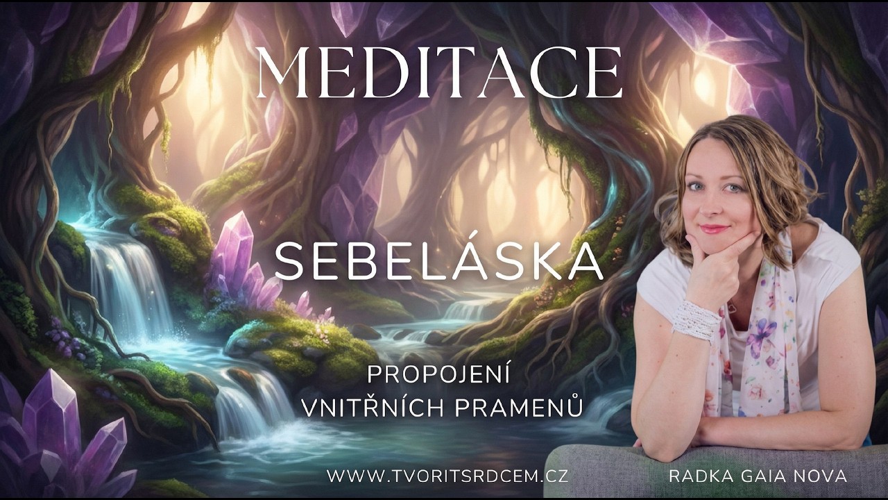 Meditace sebelásky - propojení vnitřních pramenů | Stromové ženy