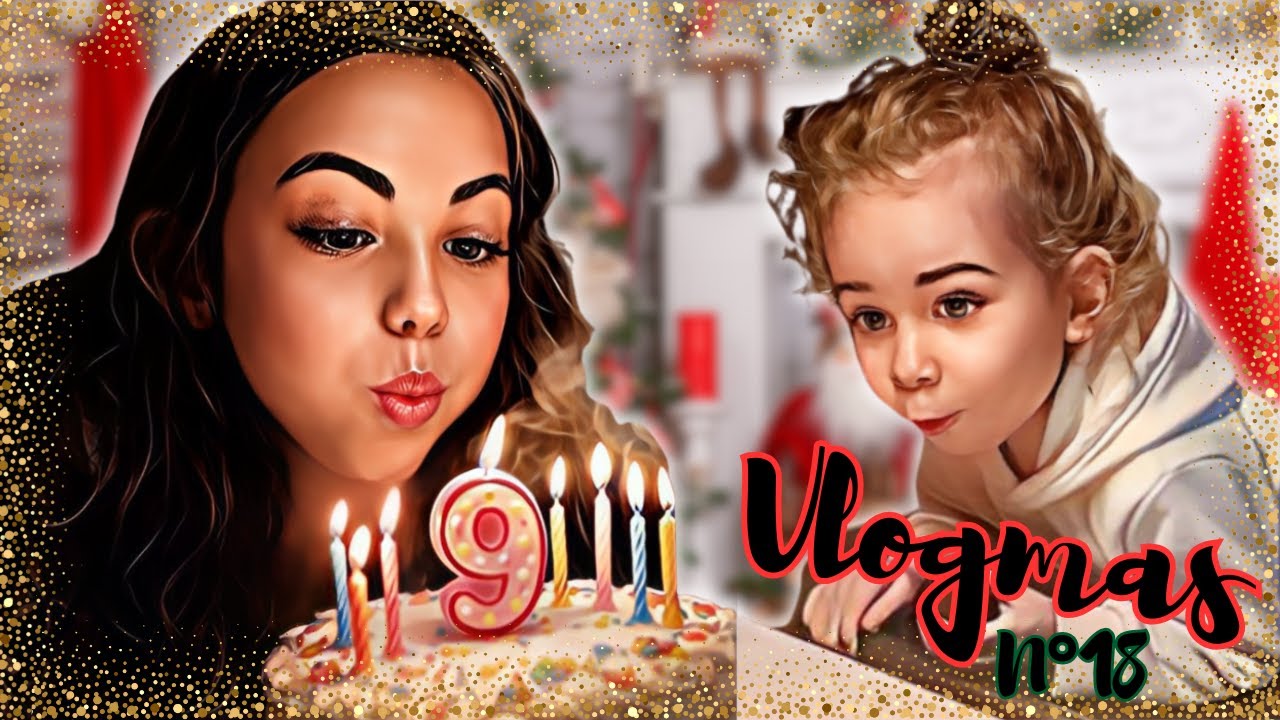 ♡ [VLOGMAS FAMILLE NOMBREUSES N°18] JOYEUX ANNIVERSAIRE MAËLY 9ANS DÉJÀ !