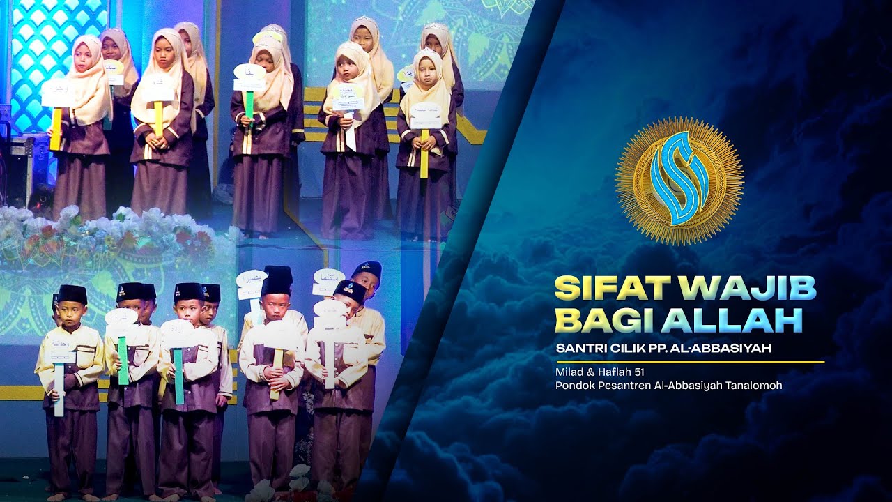 Sifat Wajib bagi Allah oleh Santri Cilik PP. Al-Abbasiyah | Milad & Haflah 51