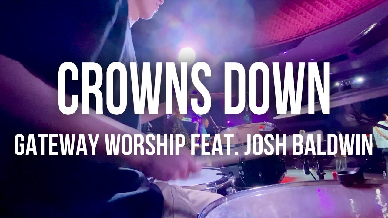 Crowns Down - Gateway Worship (feat. Josh Baldwin) | LIVE DRUM COVER