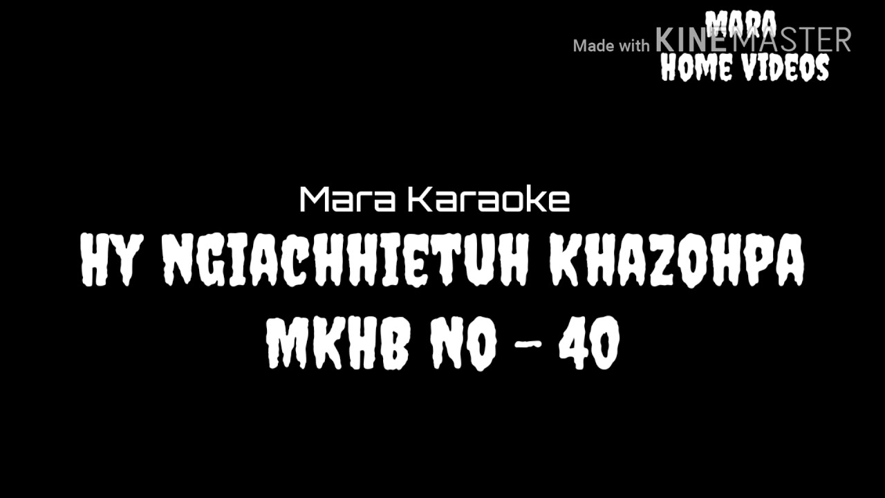 Mara Karaoke - Hy ngiachhietuh Khazohpa